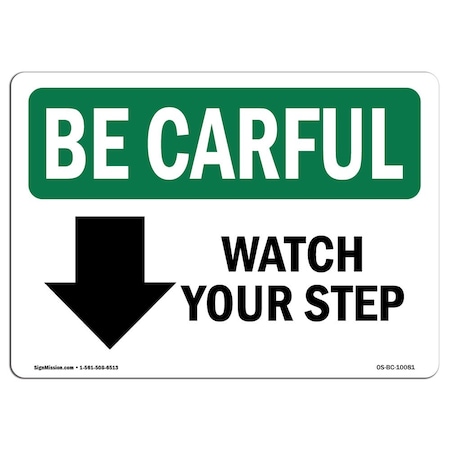 OSHA BE CAREFUL Sign, Watch Your Step Down Arrow W/ Symbol, 24in X 18in Aluminum